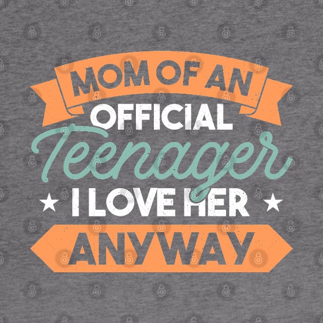 Mother Official Teenager Teenager Mum by Toeffishirts